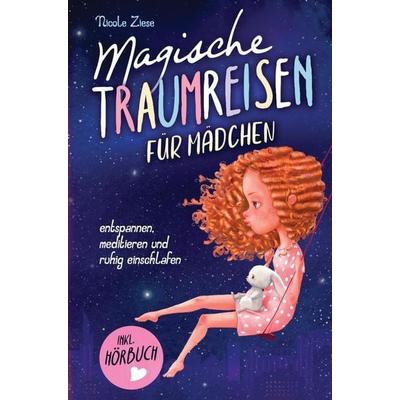 Magische Traumreisen für Mädchen, Taschenbuch von Nicole Ziese, Bookmundo, 978-94-036-6980-9