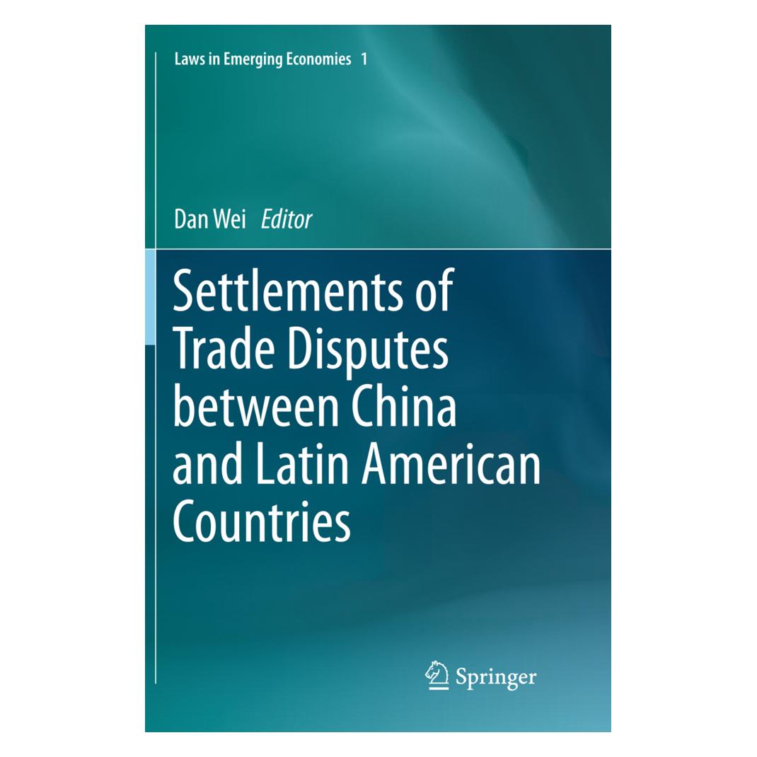 Springer Settlements of Trade Disputes between China and Latin American Countries (Englisch, Softcover, Dan Wei) (55860730)