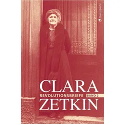 Clara Zetkin - Die Briefe 1914 bis 1933 (3 Bde.) / Die Briefe 1914 bis 1933, Biografien von Clara Zetkin