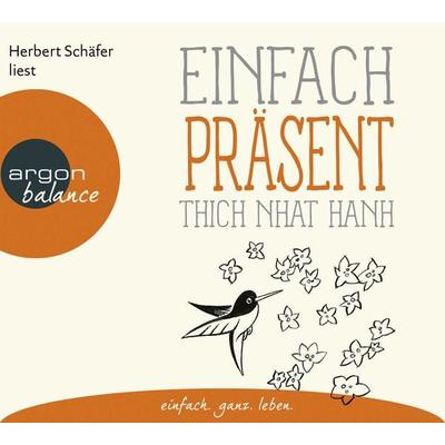 Einfach präsent - Thich Nhat Hanh, CD, 9783839882542