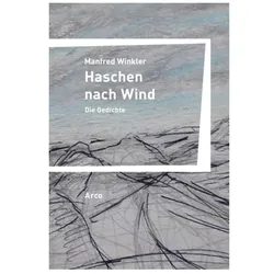 Haschen nach Wind, Belletristik von Manfred Winkler