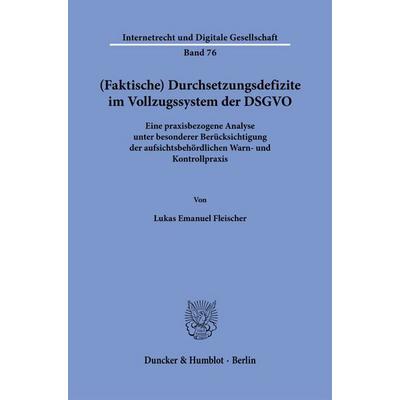 (Faktische) Durchsetzungsdefizite im Vollzugssystem der DSGVO, Gebundene Ausgabe von Lukas Emanuel Fleischer, Duncker & Humblot, 978-3-428-19500-8