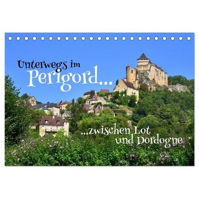 Unterwegs im Perigord zwischen Lot und Dordogne (Tischkalender 2027 DIN A5 quer), CALVENDO Monatskalender