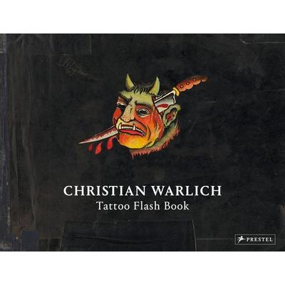 Christian Warlich. Tattoo Flash Book (dt./engl.), Gebundene Ausgabe von , Prestel, 978-3-7913-5896-3