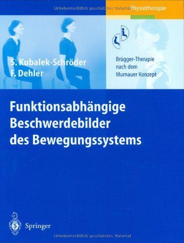 Sabine Kubalek - Funktionsabhängige Beschwerdebilder des Bewegungssystems: Brügger-Therapie nach dem Murnauer Konzept - Preis vom 30.09.2026 22:30:23 h