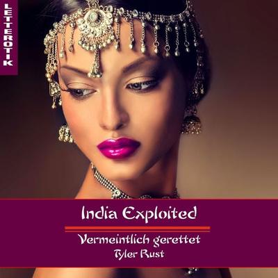 India Exploited - Tyler Rust, Audio, 9783989830981