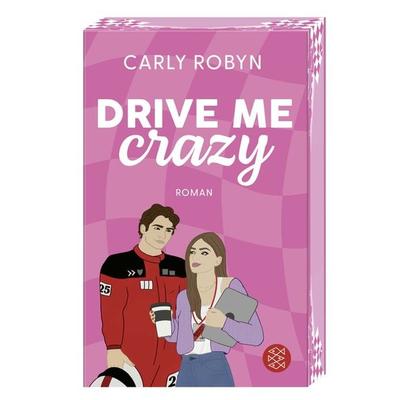 Drive Me Crazy, Taschenbuch von Carly Robyn, Fischer Taschenbuch Verlag