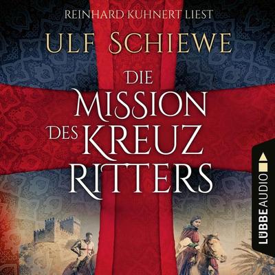Die Mission des Kreuzritters - Ulf Schiewe, Audio, 4066004510231
