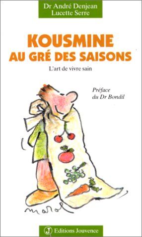 André Denjean - Kousmine au gré des saisons : l'art de vivre sain - Preis vom 11.10.2026 03:10:56 h