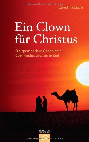 David Trobisch - Ein Clown für Christus: Die ganz andere Geschichte über Paulus und seine Zeit - Preis vom 13.10.2026 11:25:28 h