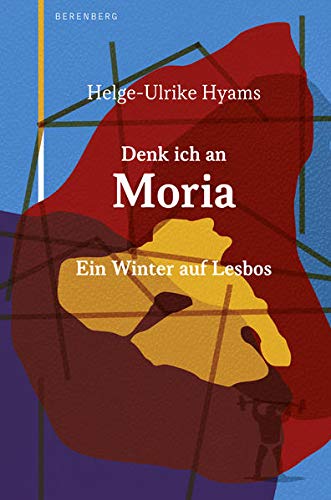 Helge-Ulrike Hyams - Denk ich an Moria: Ein Winter auf Lesbos - Preis vom 06.10.2026 07:26:00 h