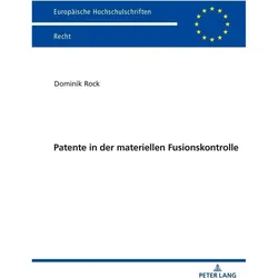 Patente in der materiellen Fusionskontrolle, Fachbücher von Dominik Rock