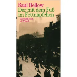 Der mit dem Fuss im Fettnäpfchen und andere Erzählungen, Belletristik von Saul Bellow