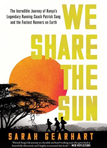 Sarah Gearhart - We Share the Sun: The Incredible Journey of Kenya's Legendary Running Coach Patrick Sang and the Fastest Runners on Earth - Preis vom 11.10.2026 03:10:56 h