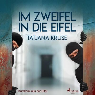 Im Zweifel in die Eifel - Kurzkrimi aus der Eifel - Tatjana Kruse, Audio, 9788726074697