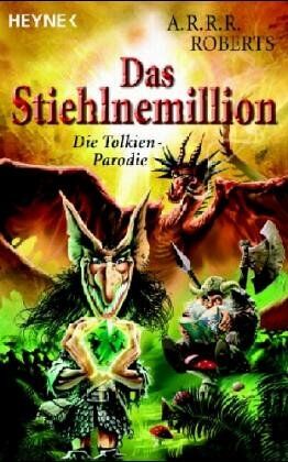 Roberts, A. R. R. R. - Das Stiehlnemillion. Die Tolkien-Parodie - Preis vom 09.10.2026 07:28:09 h