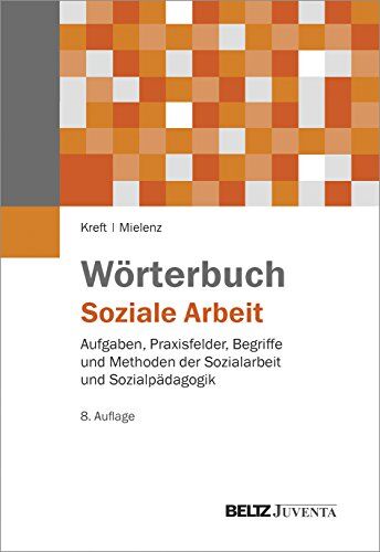 Dieter Kreft - Wörterbuch Soziale Arbeit: Aufgaben, Praxisfelder, Begriffe und Methoden der Sozialarbeit und Sozialpädagogik (Edition Sozial) - Preis vom 09.10.2026 07:28:09 h