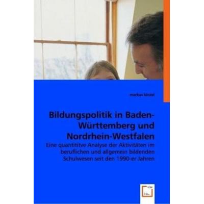 Kinzel, m: Bildungspolitik in Baden-Württemberg und Nordrhei, Taschenbuch von Markus Kinzel, VDM, 978-3-8364-7233-3