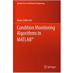 Condition Monitoring Algorithms in MATLAB, Fachbücher von Adam Jablonski