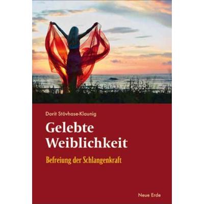 Gelebte Weiblichkeit, Taschenbuch von Dorit Stövhase-Klaunig, Neue Erde, 978-3-89060-660-6