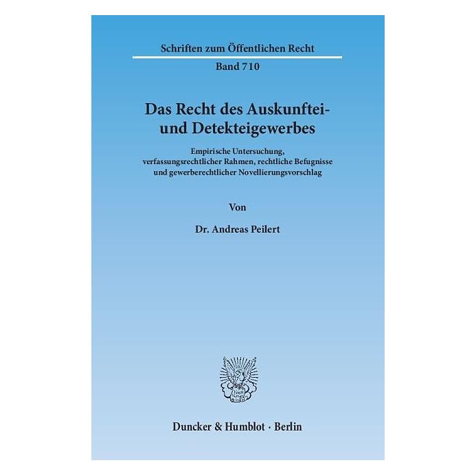 Duncker & Humblot Das Recht des Auskunftei- und Detekteigewerbes (Deutsch, Andreas Peilert, 1996) (7985678)