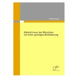Alkoholismus bei Menschen mit einer geistigen Behinderung, Fachbücher von Kristina Haase