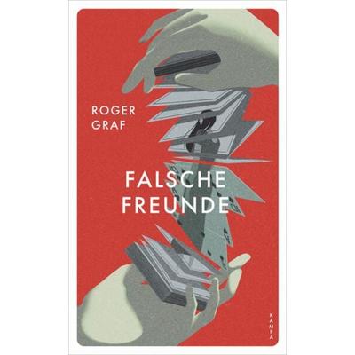 Falsche Freunde, Taschenbuch von Roger Graf, Kampa Verlag, 978-3-311-12078-0