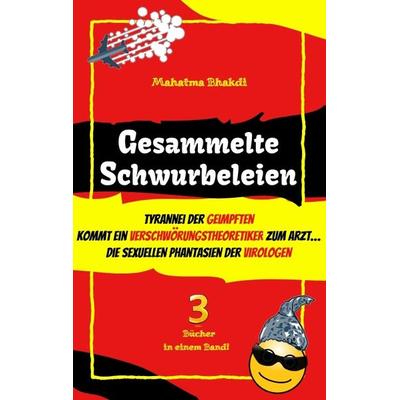 Gesammelte Schwurbeleien, Taschenbuch von Mahatma Bhakdi, Tredition, 978-3-384-01267-8