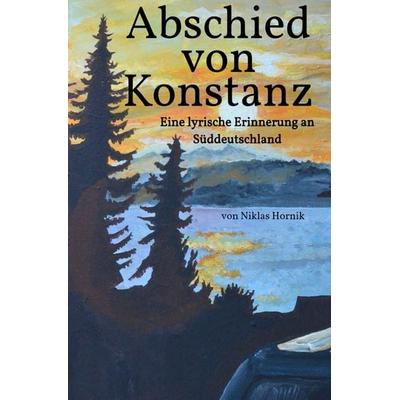 Abschied von Konstanz, Taschenbuch von Niklas Hornik, Epubli, 978-3-7575-1761-8