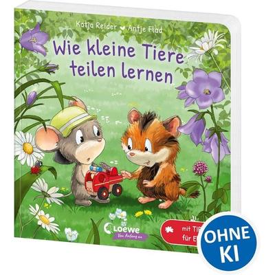 Wie kleine Tiere teilen lernen, Gebundene Ausgabe von Katja Reider, Loewe, 978-3-7432-2418-6
