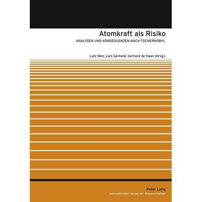 Atomkraft als Risiko, Taschenbuch von , Peter Lang GmbH, Internationaler Verlag der Wissenschaften, 978-3-631-55827-0