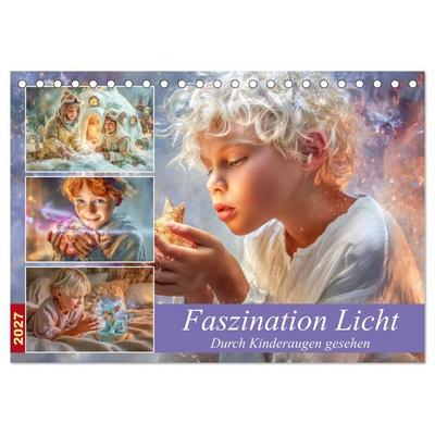 Faszination Licht - Durch Kinderaugen gesehen (Tischkalender 2027 DIN A5 quer), CALVENDO Monatskalender