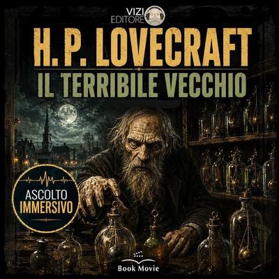 Il terribile vecchio - Howard Phillips Lovecraft, Audio, 9791280585820