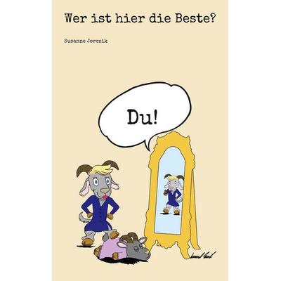 Wer ist hier die Beste?, Taschenbuch von Susanne Jorczik, BoD – Books on Demand, 978-3-7557-3098-9