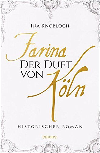 Ina Knobloch - Farina - Der Duft von Köln (Johann Maria Farina) - Preis vom 10.10.2026 11:48:34 h