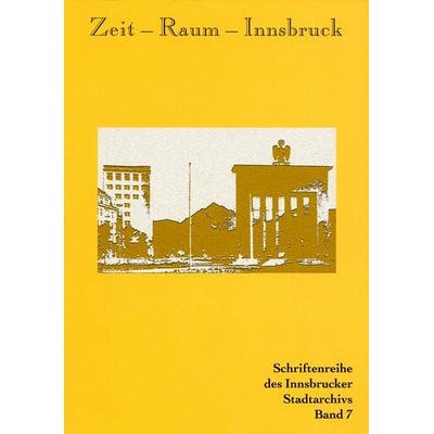 Zeit - Raum - Innsbruck 7, Gebundene Ausgabe von , Universitätsverlag Wagner, 978-3-7030-0425-4