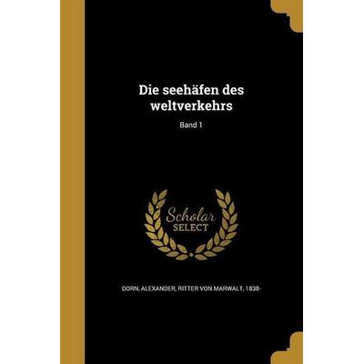 Die seehäfen des weltverkehrs; Band 1, Taschenbuch von , Creative Media Partners, LLC, 978-1-361-87451-6