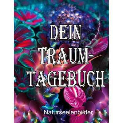 Dein Traumtagebuch, Taschenbuch von Elke Lützner, BoD – Books on Demand, 978-3-7347-2842-6