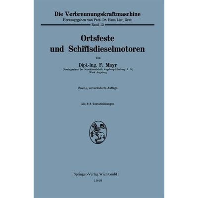 Ortsfeste und Schiffsdieselmotoren, Taschenbuch von F. Mayr, Springer Berlin, 978-3-662-30646-8