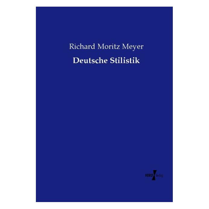 Hansebooks Deutsche Stilistik (Deutsch, Softcover, Richard M. Meyer, Richard Moritz Meyer) (7592686)