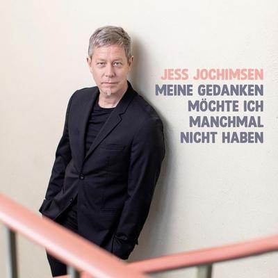 Meine Gedanken möchte ich manchmal nicht haben - Jess Jochimsen, Audio, 4251489304707