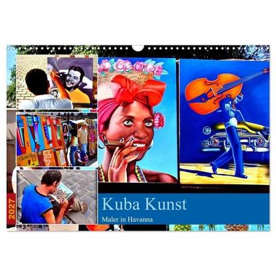 Kuba Kunst - Maler in Havanna (Wandkalender 2027 DIN A3 quer), CALVENDO Monatskalender