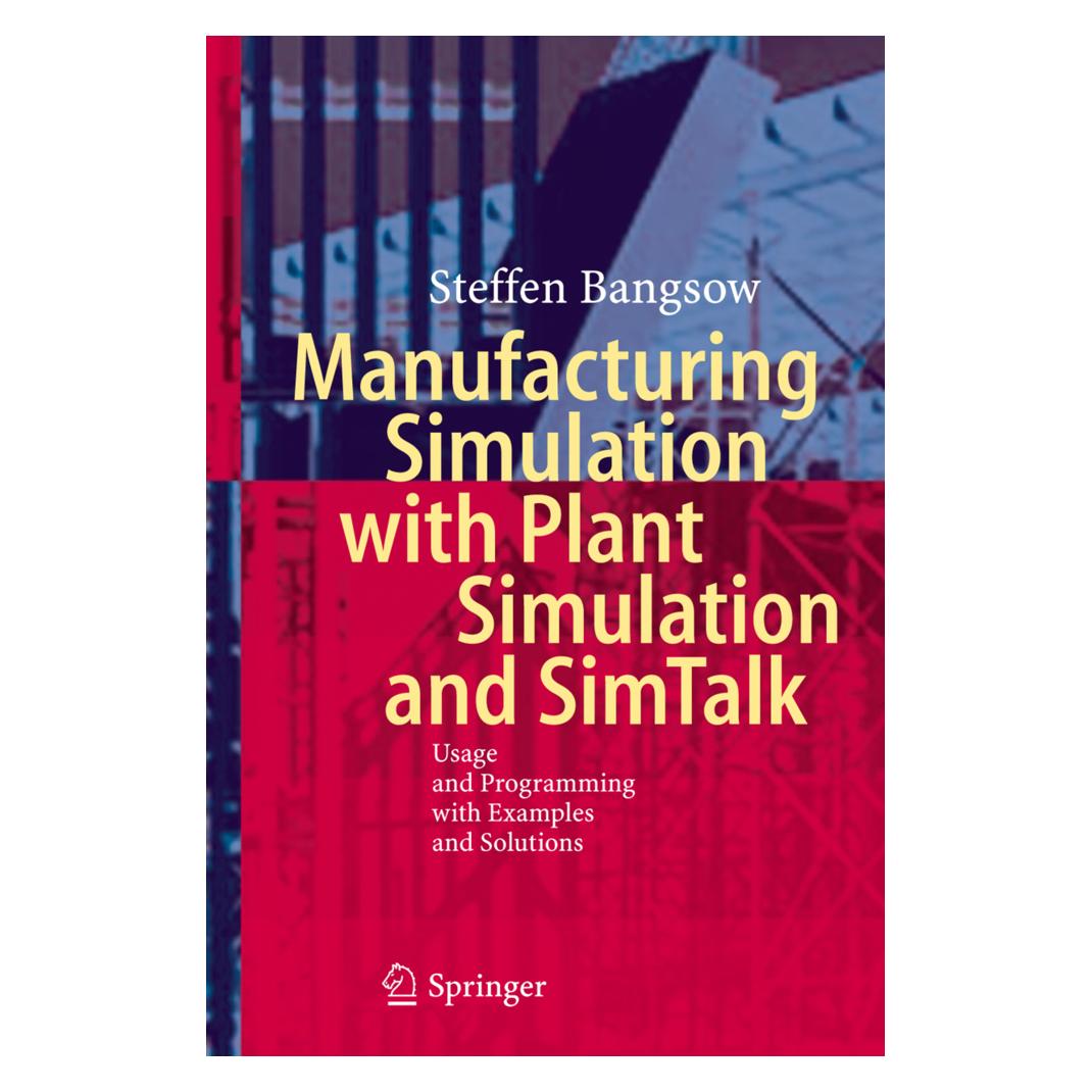 Springer Manufacturing Simulation with Plant Simulation and Simtalk (Englisch, Softcover, Steffen Bangsow) (55947621)