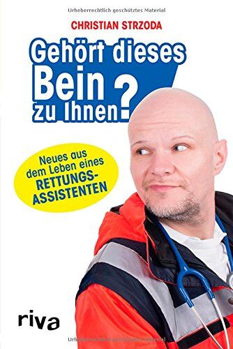 Christian Strzoda - Gehört dieses Bein zu Ihnen?: Neues aus dem Leben eines Rettungsassistenten - Preis vom 18.10.2026 19:22:15 h