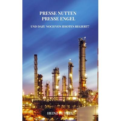 PRESSE NUTTEN PRESSE ENGEL, Taschenbuch von Heinz Duthel, Bookmundo, 978-94-037-1719-7
