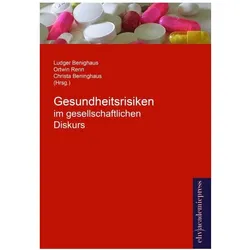 Gesundheitsrisiken im gesellschaftlichen Diskurs, Fachbücher von Ortwin Renn, Ludger Benighaus, Christina Benighaus