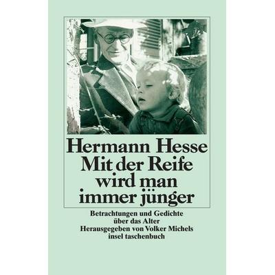Mit der Reife wird man immer jünger, Taschenbuch von Hermann Hesse, Insel, 978-3-458-34011-9
