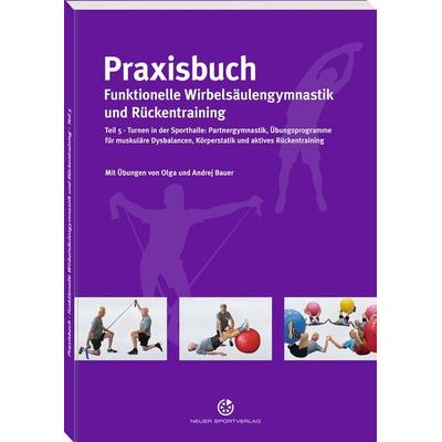 Praxisbuch funktionelle Wirbelsäulengymnastik und Rückentraining, Taschenbuch von Andrej Bauer,Olga Bauer, Neuer Sportverlag / Neuer Kunstverlag,