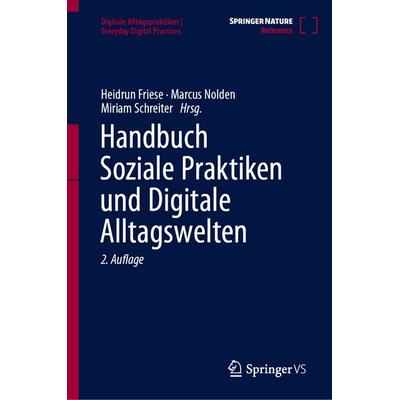 Handbuch Soziale Praktiken und Digitale Alltagswelten, Gebundene Ausgabe von , Springer Fachmedien Wiesbaden GmbH, 978-3-658-44520-1