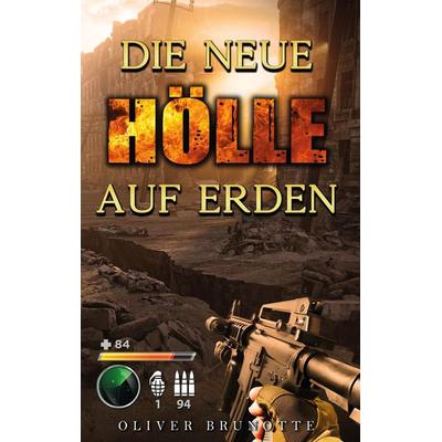 Die neue Hölle auf Erden, Taschenbuch von Oliver Brunotte, Tredition, 978-3-347-72902-5